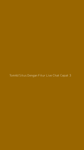Tampilan Antarmuka Aplikasi Tom4d Situs Dengan Fitur Live Chat Cepat - 3