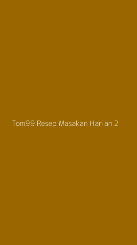Tampilan Antarmuka Aplikasi Tom99 Resep Masakan Harian - 2