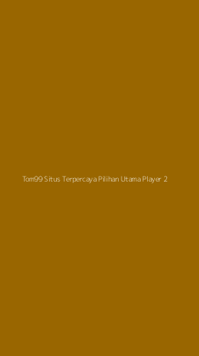 Tampilan Antarmuka Aplikasi Tom99 Situs Terpercaya Pilihan Utama Player - 2