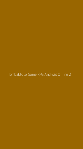 Tampilan Antarmuka Aplikasi Tombaktoto Game Rpg Android Offline - 2