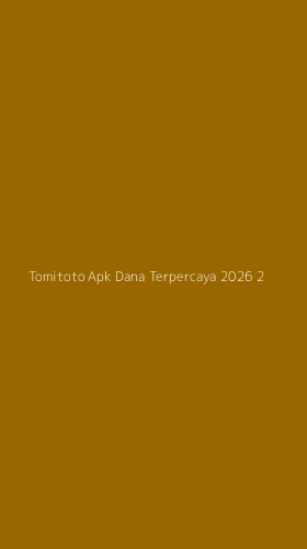 Tampilan Antarmuka Aplikasi Tomitoto Apk Dana Terpercaya 2026 - 2