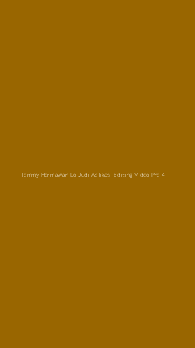 Tampilan Antarmuka Aplikasi Tommy Hermawan Lo Judi Aplikasi Editing Video Pro - 4