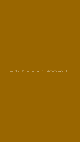 Tampilan Antarmuka Aplikasi Top Slot 777 Rtp Slot Tertinggi Hari Ini Gampang Maxwin - 4
