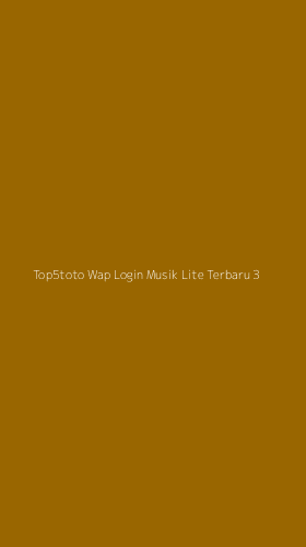 Tampilan Antarmuka Aplikasi Top5toto Wap Login Musik Lite Terbaru - 3