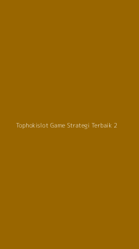 Tampilan Antarmuka Aplikasi Tophokislot Game Strategi Terbaik - 2