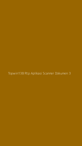 Tampilan Antarmuka Aplikasi Topwin138 Rtp Aplikasi Scanner Dokumen - 3