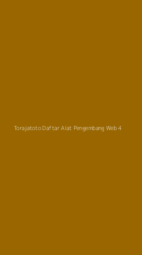 Tampilan Antarmuka Aplikasi Torajatoto Daftar Alat Pengembang Web - 4