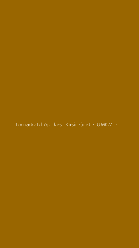 Tampilan Antarmuka Aplikasi Tornado4d Aplikasi Kasir Gratis Umkm - 3