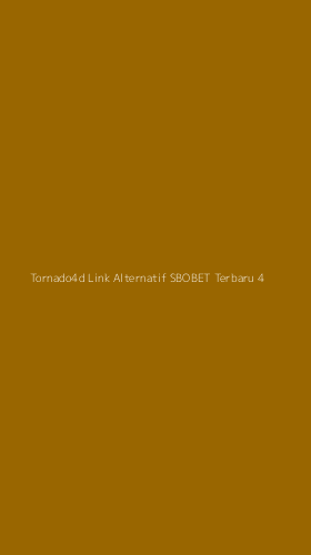 Tampilan Antarmuka Aplikasi Tornado4d Link Alternatif Sbobet Terbaru - 4