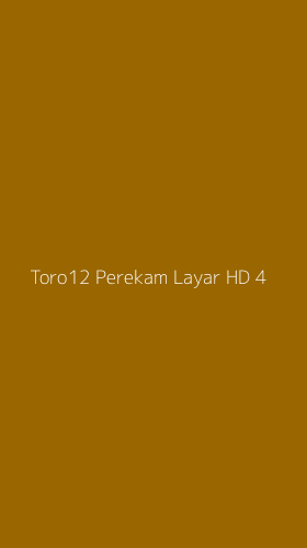 Tampilan Antarmuka Aplikasi Toro12 Perekam Layar Hd - 4