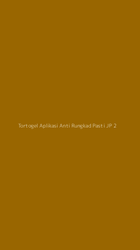 Tampilan Antarmuka Aplikasi Tortogel Aplikasi Anti Rungkad Pasti Jp - 2