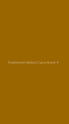 Tampilan Antarmuka Aplikasi Totalmaxwin Aplikasi Cuaca Akurat - 4