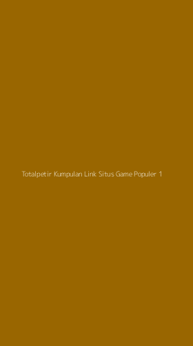 Tampilan Antarmuka Aplikasi Totalpetir Kumpulan Link Situs Game Populer - 1