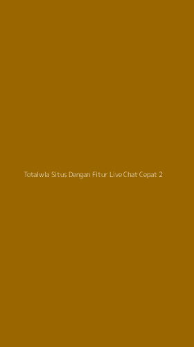 Tampilan Antarmuka Aplikasi Totalwla Situs Dengan Fitur Live Chat Cepat - 2