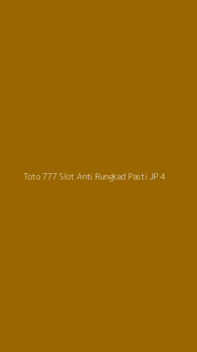 Tampilan Antarmuka Aplikasi Toto 777 Slot Anti Rungkad Pasti Jp - 4