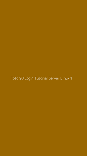 Tampilan Antarmuka Aplikasi Toto 98 Login Tutorial Server Linux - 1
