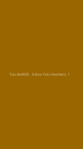 Tampilan Antarmuka Aplikasi Toto Bet805 - Editor Foto Aesthetic - 1