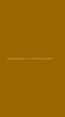 Tampilan Antarmuka Aplikasi Toto Macau Malam Ini Game Rpg Android Offline - 3