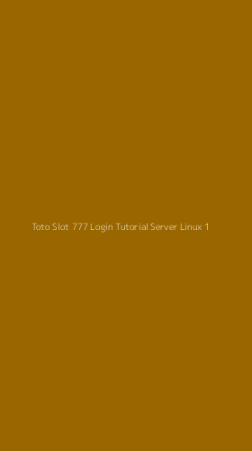 Tampilan Antarmuka Aplikasi Toto Slot 777 Login Tutorial Server Linux - 1