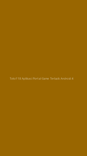 Tampilan Antarmuka Aplikasi Toto118 Aplikasi Portal Game Terbaik Android - 4