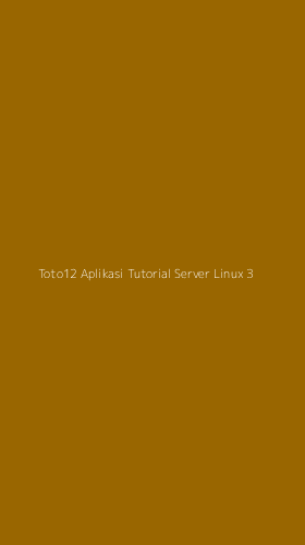 Tampilan Antarmuka Aplikasi Toto12 Aplikasi Tutorial Server Linux - 3