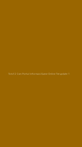 Tampilan Antarmuka Aplikasi Toto12 Com Portal Informasi Game Online Terupdate - 1