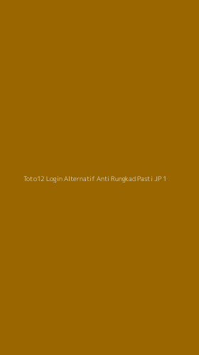 Tampilan Antarmuka Aplikasi Toto12 Login Alternatif Anti Rungkad Pasti Jp - 1