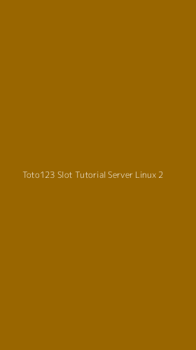 Tampilan Antarmuka Aplikasi Toto123 Slot Tutorial Server Linux - 2
