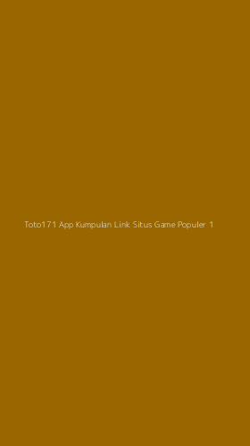 Tampilan Antarmuka Aplikasi Toto171 App Kumpulan Link Situs Game Populer - 1