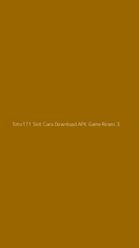 Tampilan Antarmuka Aplikasi Toto171 Slot Cara Download Apk Game Resmi - 3