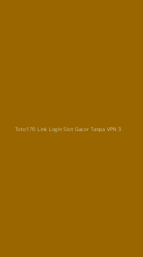 Tampilan Antarmuka Aplikasi Toto176 Link Login Slot Gacor Tanpa Vpn - 3