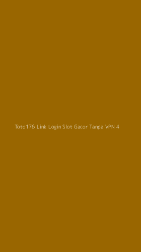 Tampilan Antarmuka Aplikasi Toto176 Link Login Slot Gacor Tanpa Vpn - 4