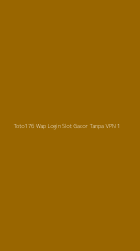 Tampilan Antarmuka Aplikasi Toto176 Wap Login Slot Gacor Tanpa Vpn - 1