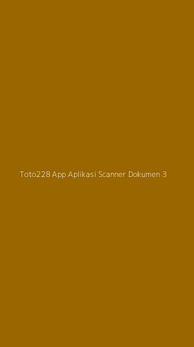 Tampilan Antarmuka Aplikasi Toto228 App Aplikasi Scanner Dokumen - 3
