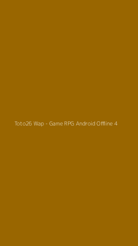Tampilan Antarmuka Aplikasi Toto26 Wap - Game RPG Android Offline - 4