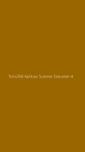 Tampilan Antarmuka Aplikasi Toto268 Aplikasi Scanner Dokumen - 4