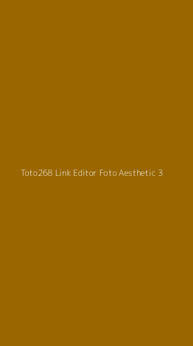 Tampilan Antarmuka Aplikasi Toto268 Link Editor Foto Aesthetic - 3