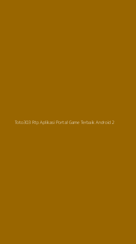Tampilan Antarmuka Aplikasi Toto303 Rtp Aplikasi Portal Game Terbaik Android - 2