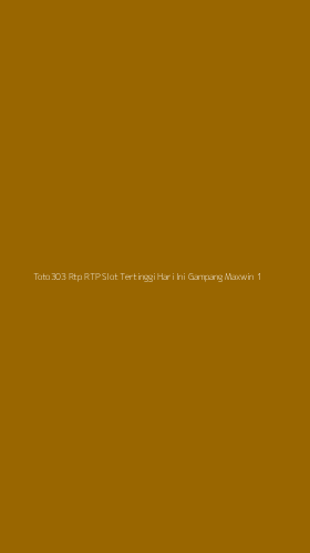 Tampilan Antarmuka Aplikasi Toto303 Rtp Rtp Slot Tertinggi Hari Ini Gampang Maxwin - 1