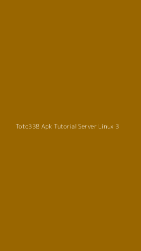 Tampilan Antarmuka Aplikasi Toto338 Apk Tutorial Server Linux - 3