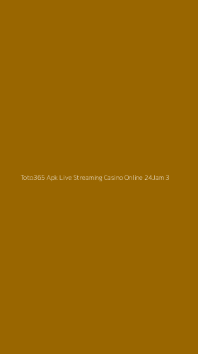 Tampilan Antarmuka Aplikasi Toto365 Apk Live Streaming Casino Online 24jam - 3