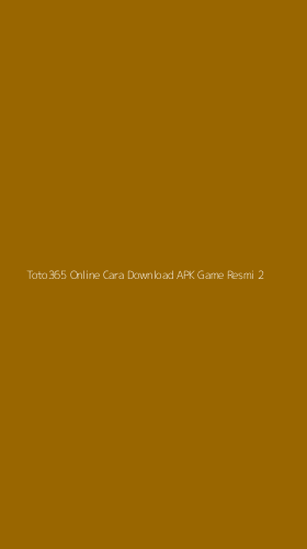 Tampilan Antarmuka Aplikasi Toto365 Online Cara Download Apk Game Resmi - 2