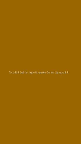 Tampilan Antarmuka Aplikasi Toto368 Daftar Agen Roulette Online Uang Asli - 3
