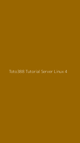 Tampilan Antarmuka Aplikasi Toto388 Tutorial Server Linux - 4