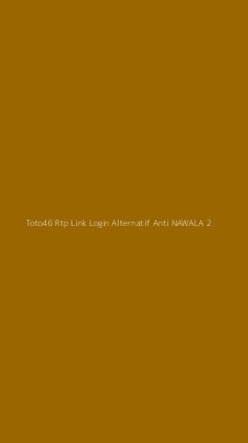 Tampilan Antarmuka Aplikasi Toto46 Rtp Link Login Alternatif Anti Nawala - 2
