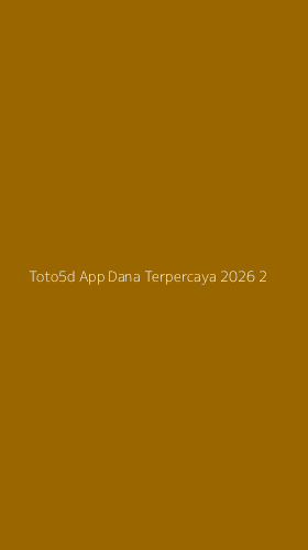 Tampilan Antarmuka Aplikasi Toto5d App Dana Terpercaya 2026 - 2