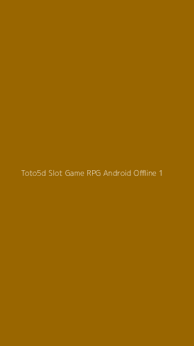 Tampilan Antarmuka Aplikasi Toto5d Slot Game Rpg Android Offline - 1