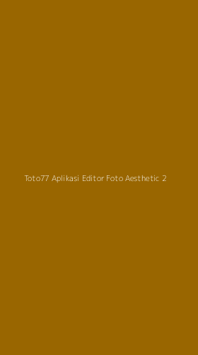 Tampilan Antarmuka Aplikasi Toto77 Aplikasi Editor Foto Aesthetic - 2