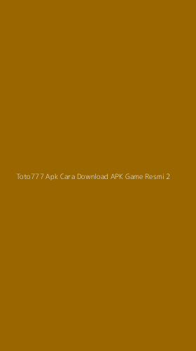 Tampilan Antarmuka Aplikasi Toto777 Apk Cara Download Apk Game Resmi - 2