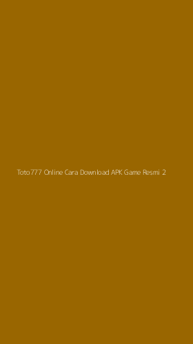 Tampilan Antarmuka Aplikasi Toto777 Online Cara Download Apk Game Resmi - 2